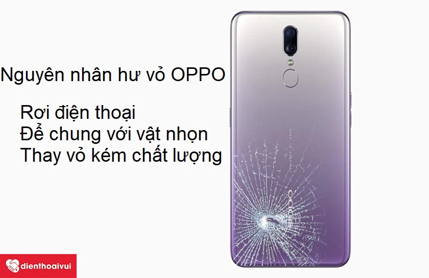 Nguy&ecirc;n nh&acirc;n hư hỏng vỏ điện thoại OPPO