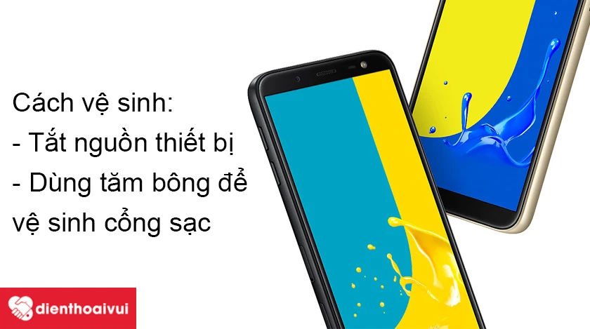 Cách vệ sinh cổng sạc Samsung Galaxy J6 2018 an toàn và hiệu quả