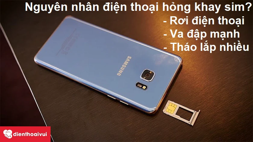 C&aacute;ch kiểm tra Samsung Galaxy Note 7 khi nghi ngờ hỏng khay sim?