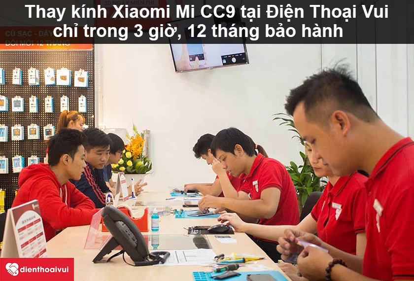 Dịch vụ thay k&iacute;nh Xiaomi Mi CC9 gi&aacute; rẻ lấy ngay tại Điện Thoại Vui