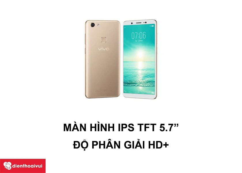 Vivo V7 &ndash; M&agrave;n h&igrave;nh IPS TFT 5.7 inches c&ugrave;ng khả năng hiển thị HD+ sắc n&eacute;t