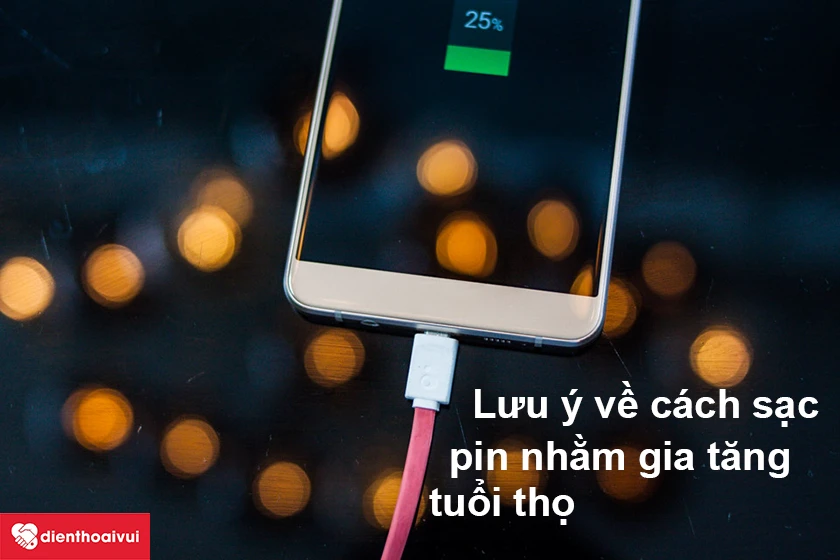 Lưu &yacute; về c&aacute;ch sạc pin