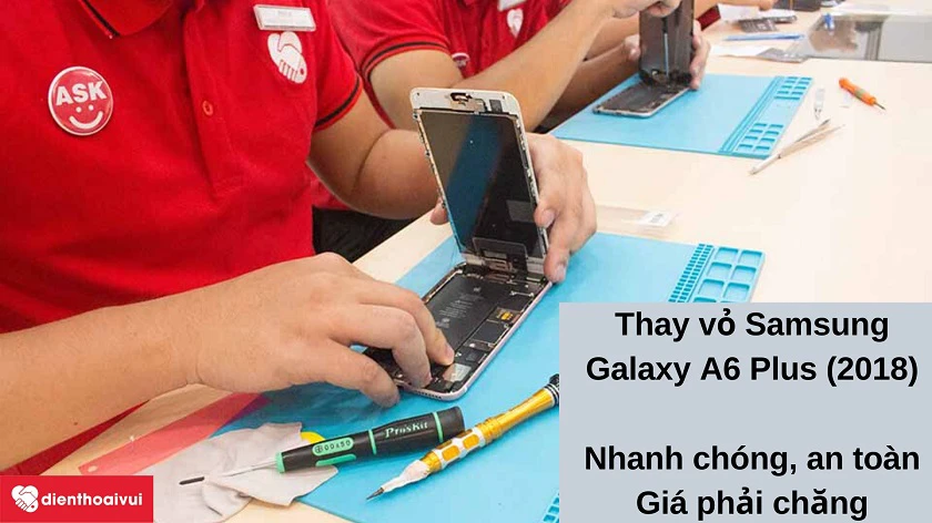 Dịch vụ thay vỏ Samsung Galaxy A6 Plus 2018 nhanh chóng, giá phải chăng tại Đi&ecirc;̣n Thoại Vui