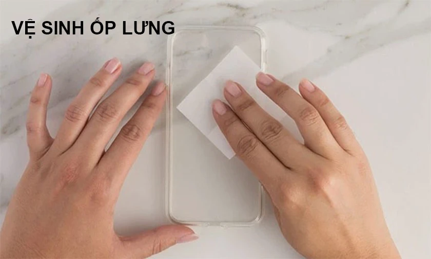 Vệ sinh ốp lưng