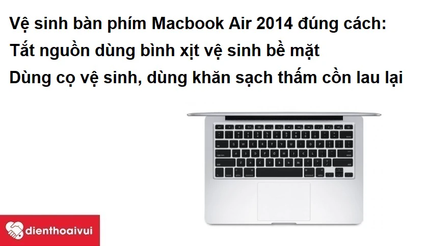 Vệ sinh b&agrave;n ph&iacute;m Macbook Air 2014 đ&uacute;ng c&aacute;ch