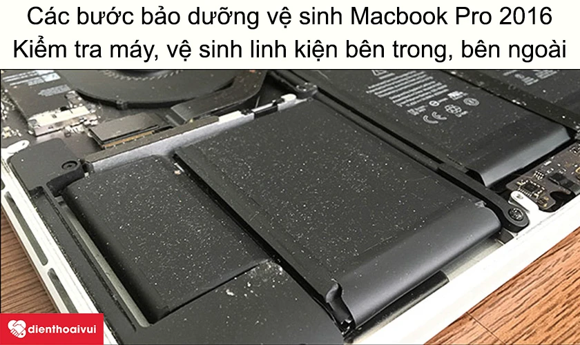 C&aacute;c bước bảo dưỡng vệ sinh Macbook Pro 2016