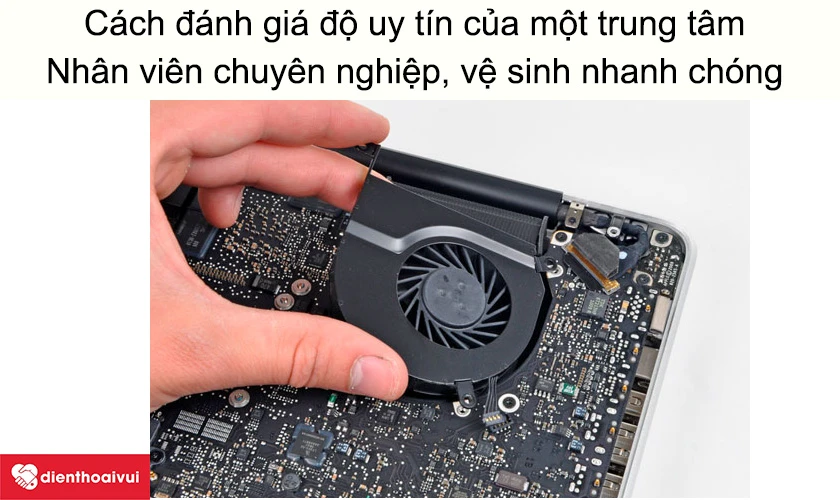 C&aacute;ch đ&aacute;nh gi&aacute; độ uy t&iacute;n của trung t&acirc;m bảo dưỡng vệ sinh Macbook Pro 2016