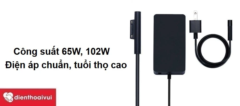Công suất 65W, 102W, điện áp chuẩn của sạc surface pro 4