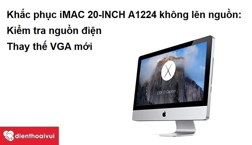 Khắc phục iMAC 20-INCH A1224 kh&ocirc;ng l&ecirc;n nguồn