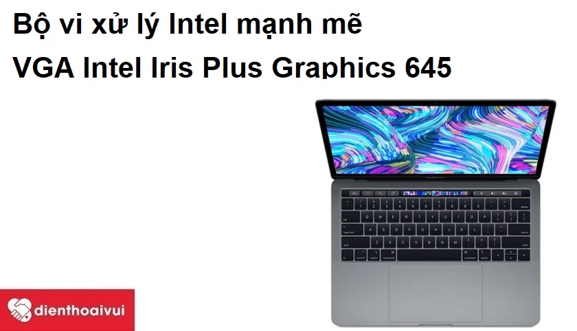 Bộ vi xử l&yacute; Intel mạnh mẽ, VGA Intel Iris Plus Graphics 645