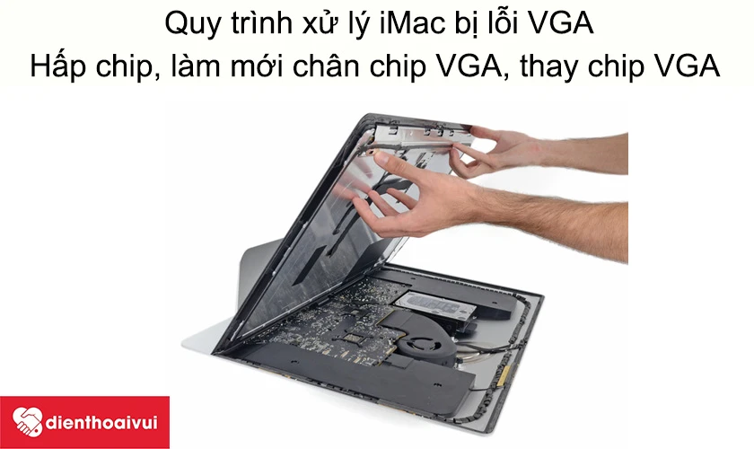 Quy tr&igrave;nh xử l&yacute; imac bị lỗi VGA