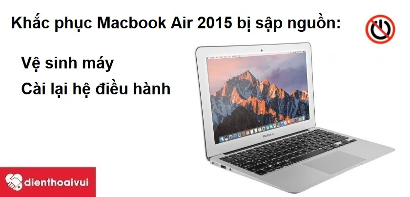 Khắc phục Macbook Air 2015 bị sập nguồn