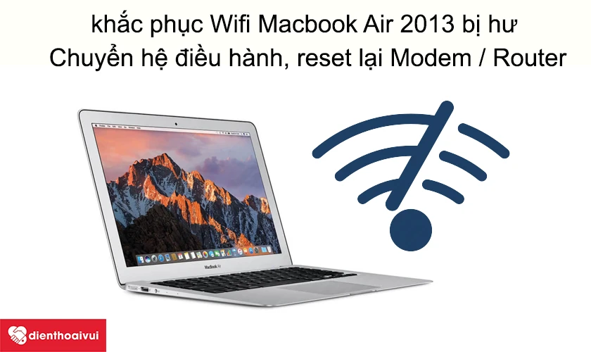 Hướng dẫn khắc phục Wifi Macbook Air 2013 bị hư
