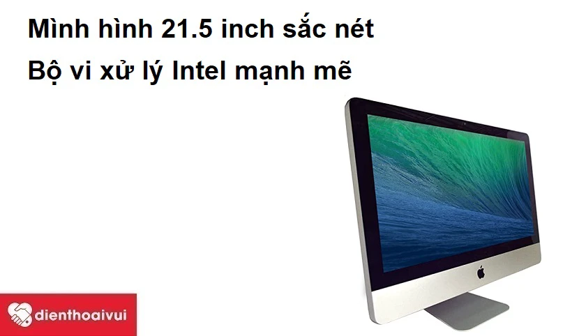 M&agrave;n h&igrave;nh 21.5 inch sắc n&eacute;t, bộ vi xử l&yacute; Intel mạnh mẽ