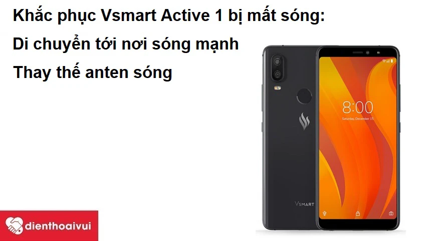 Vsmart Active 1 bị mất s&oacute;ng v&agrave; c&aacute;ch khắc phục