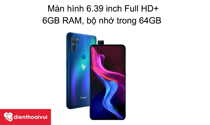 Màn hình 6.39 inch Full HD+, 6GB RAM bộ nhớ trong 64GB