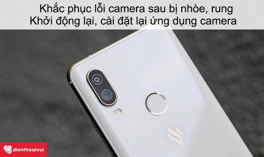 Khắc phục lỗi camera sau Vsmart Active 1 bị nhòe, rung