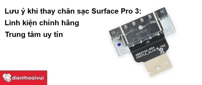 Lưu ý khi thay chân sạc Surface Pro 3
