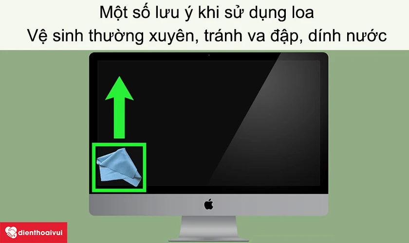Một số lưu &yacute; khi sử dụng loa iMAC 27-INCH A1312