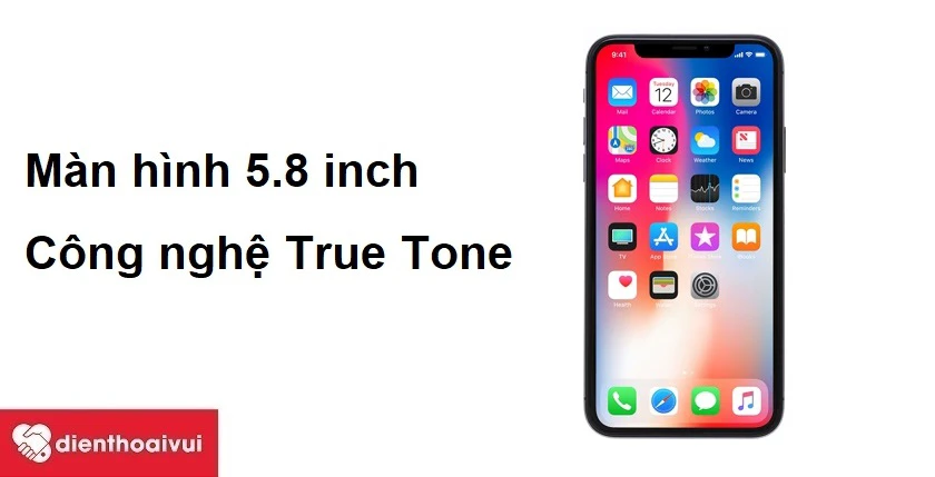 M&agrave;n h&igrave;nh 5.8 inch, c&ocirc;ng nghệ True Tone cho h&igrave;nh ảnh sắc n&eacute;t