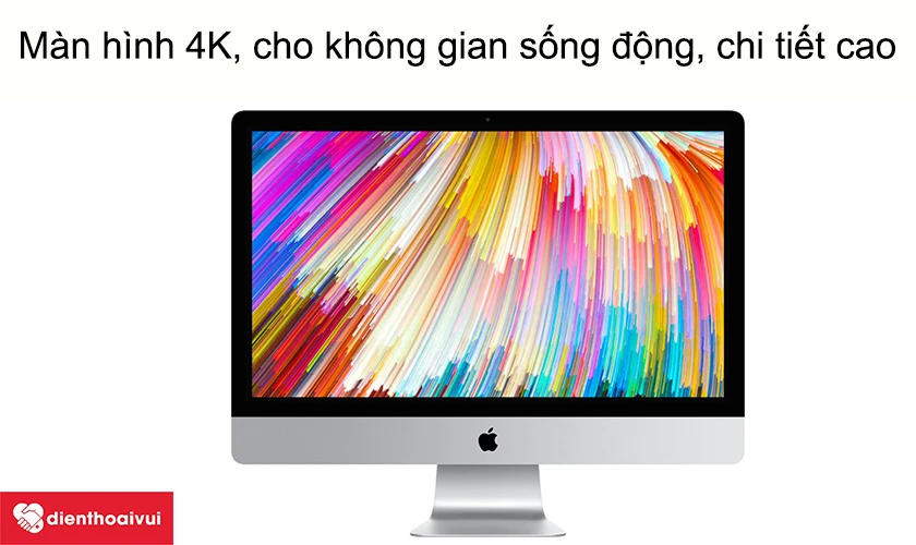 iMAC 27-INCH-5K A1419 - M&agrave;n h&igrave;nh 4K, cho kh&ocirc;ng gian sống động, chi tiết cao