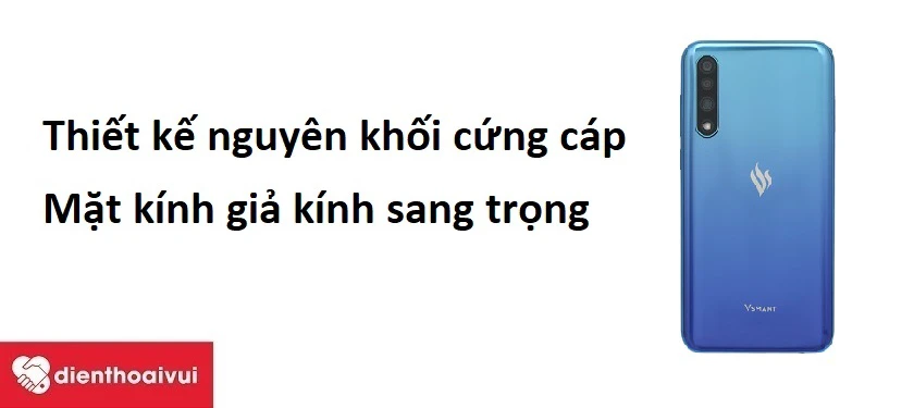 Vsmart Live - Thiết kế nguy&ecirc;n khối cứng c&aacute;p, mặt lưng giả k&iacute;nh sang trọng