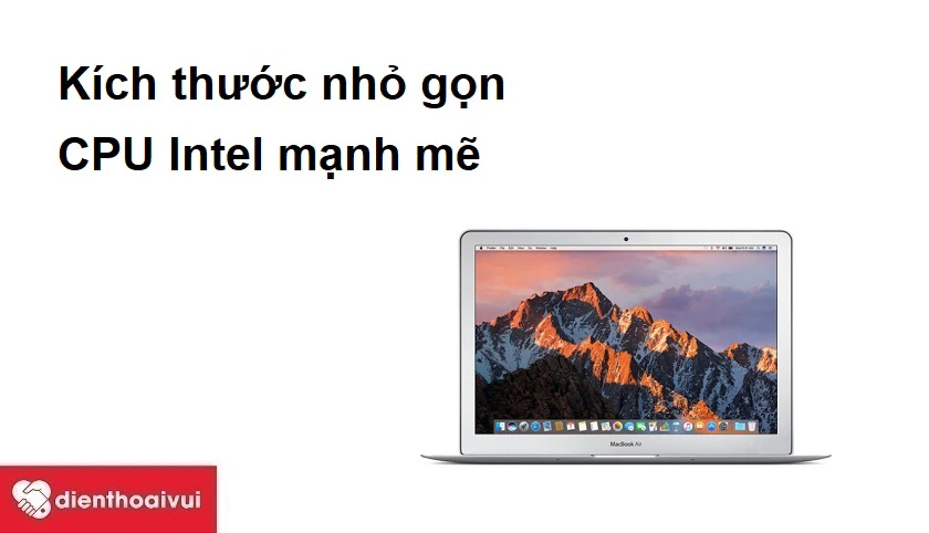K&iacute;ch thước nhỏ gọn, CPU Intel mạnh mẽ