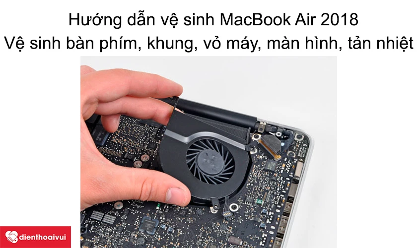 Hướng dẫn vệ sinh Macbook Air 2018