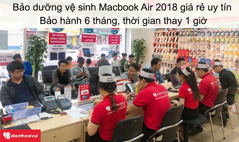 Dịch vụ bảo dưỡng vệ sinh Macbook Air 2018 gi&aacute; rẻ uy t&iacute;n tại Điện Thoại Vui