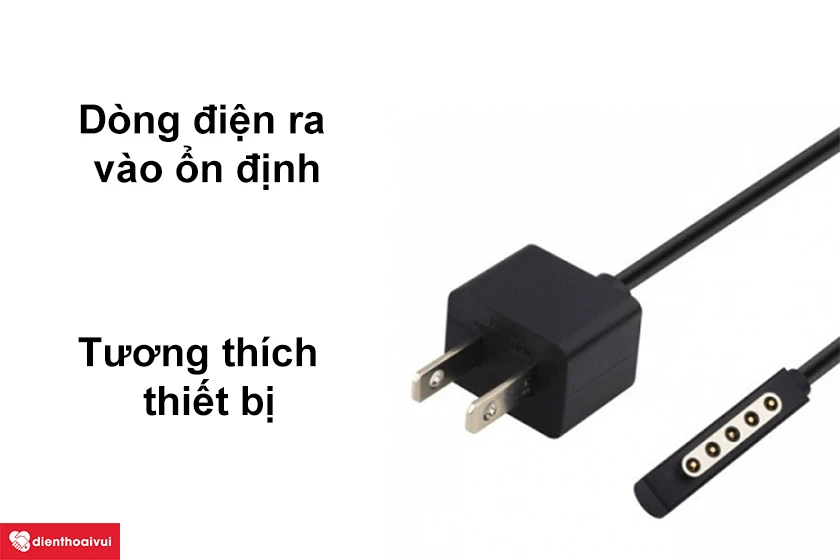 D&ograve;ng điện ra v&agrave;o ổn định, tương th&iacute;ch với nhiều thiết bị