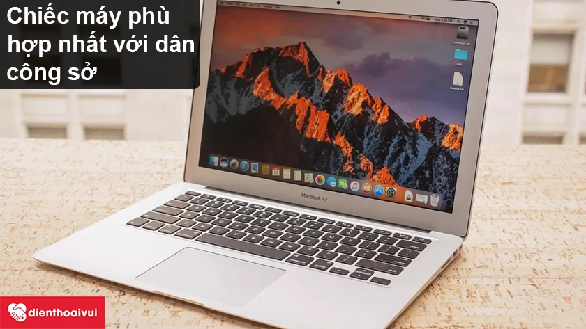 Macbook Air 2017 &ndash; Chiếc m&aacute;y ph&ugrave; hợp nhất với d&acirc;n c&ocirc;ng sở