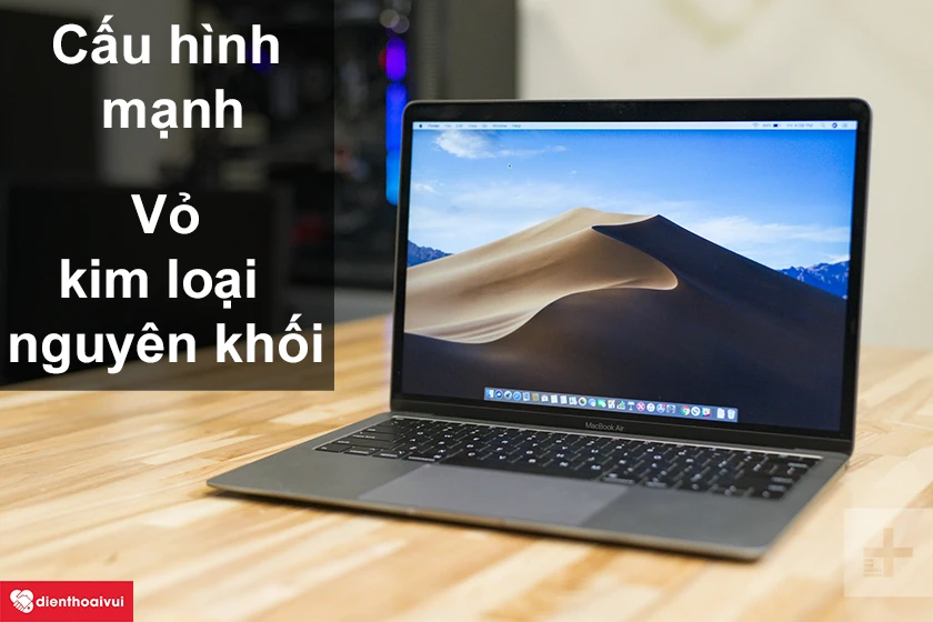 Macbook Air 2019 - Cấu h&igrave;nh mạnh, thiết kế gọn g&agrave;ng v&agrave; tinh tế