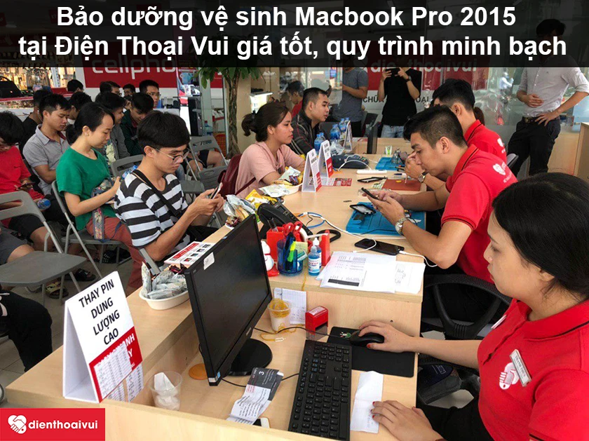 Dịch vụ bảo dưỡng vệ sinh Macbook Pro 2015 uy t&iacute;n, gi&aacute; tốt tại Điện Thoại Vui
