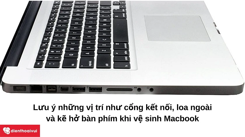 Những vị tr&iacute; dễ b&aacute;m bẩn bạn cần lưu &yacute; khi vệ sinh Macbook Pro 2017