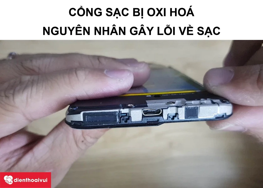 Cổng sạc bị oxi hóa