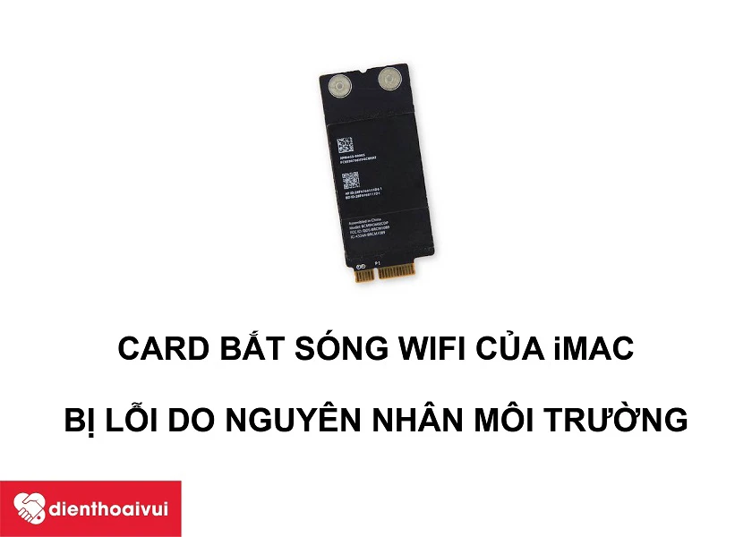 Bộ phận wifi iMAC 21.5-INCH-4K A2116 kh&ocirc;ng thể bắt s&oacute;ng: Nguy&ecirc;n nh&acirc;n v&agrave; c&aacute;ch xử l&yacute;