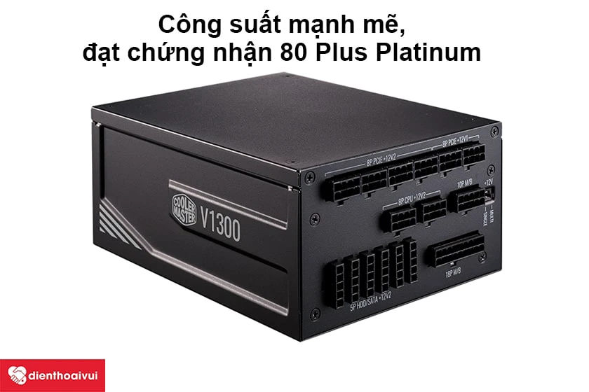 Công suất mạnh mẽ, đạt chứng nhận 80 Plus Platinum