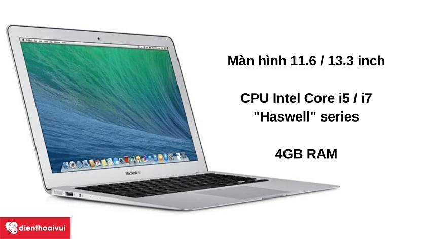 Laptop Macbook Air 2014 - M&agrave;n h&igrave;nh 11.6 / 13.3 inch, CPU Intel Core i5 / i7 
