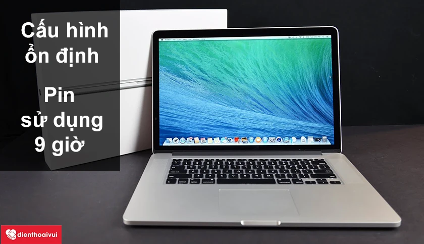 Macbook Pro 2013 - Cấu h&igrave;nh ổn định, pin sử dụng li&ecirc;n tục 9 tiếng