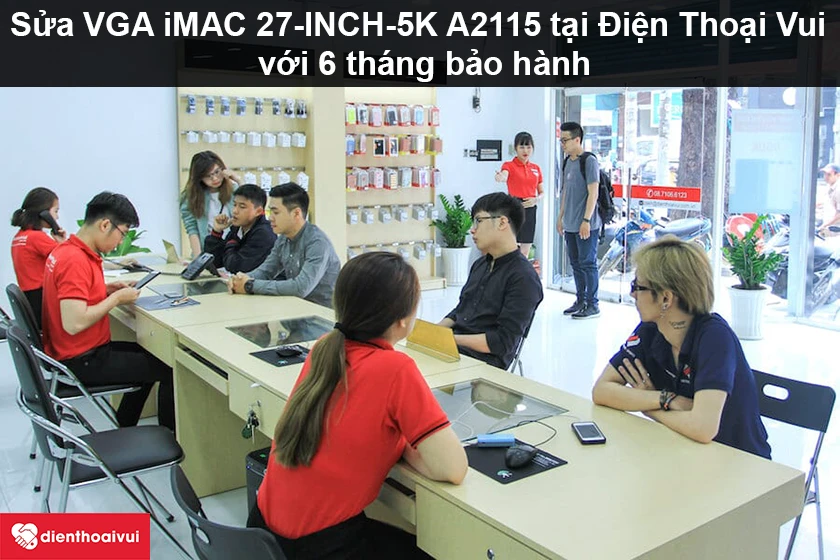 Dịch vụ sửa VGA iMAC 27-INCH-5K A2115 gi&aacute; rẻ lấy ngay tại Điện Thoại Vui