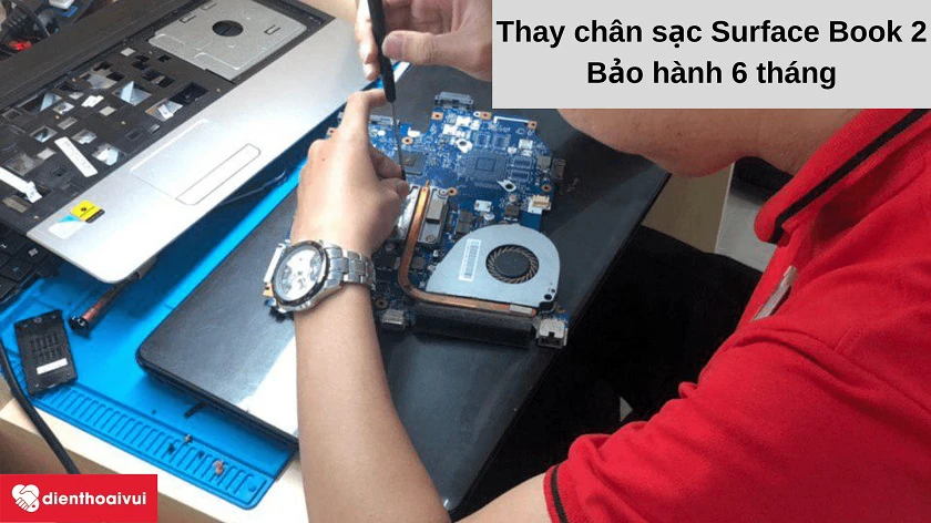Dịch vụ thay chân sạc Surface Book 2 bảo hành 6 tháng chất lượng tại Điện Thoại Vui