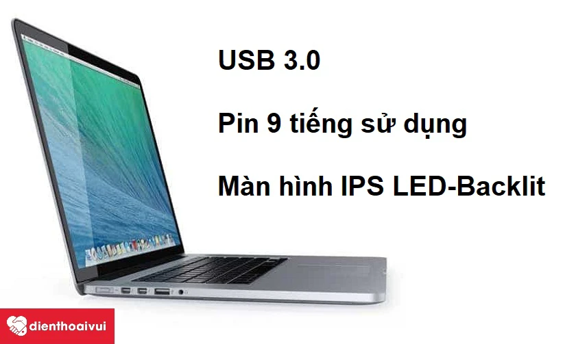 Cổng USB 3.0 và thời lượng sử dụng của pin lên đến 9 tiếng