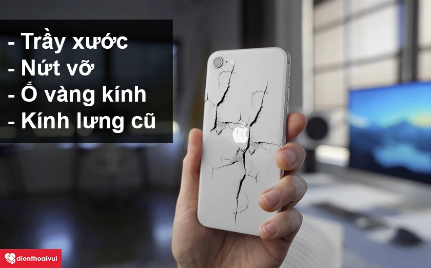 Những dấu hiệu cho thấy k&iacute;nh lưng iPhone SE hư hỏng v&agrave; c&aacute;ch khắc phục hiệu quả