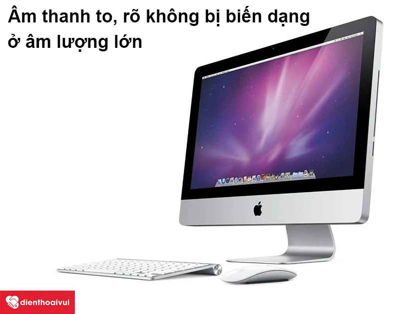 iMAC 20-INCH A1224 &ndash; &Acirc;m thanh to, r&otilde; kh&ocirc;ng bị biến dạng ở &acirc;m lượng lớn