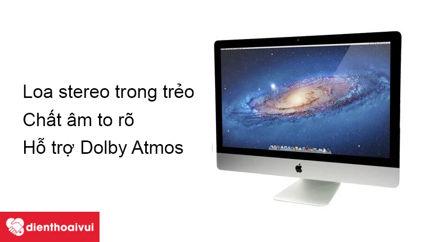iMAC 27-INCH-5K A1419 sở hữu loa stereo sắc n&eacute;t, Dolby Atmos cho &acirc;m thanh v&ograve;m