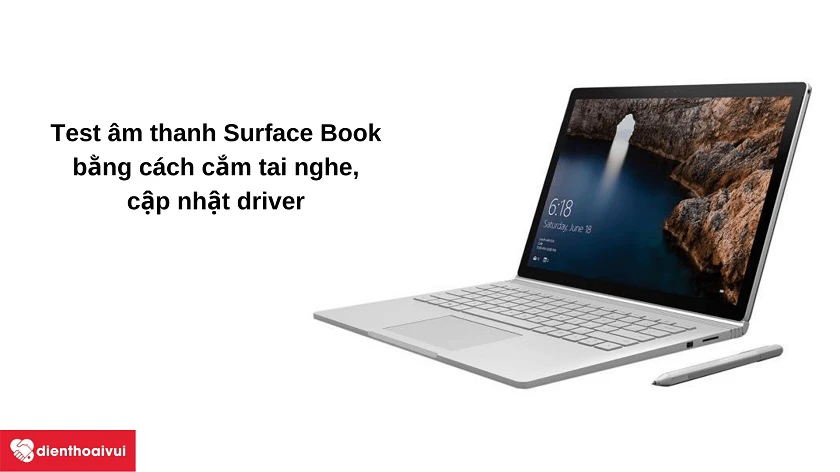 Cách khắc phục những l&ocirc;̃i li&ecirc;n quan đ&ecirc;́n loa tr&ecirc;n Surface Book 1