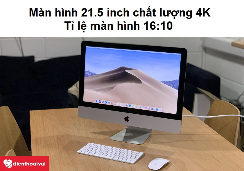 Màn hình 21.5 inch giúp quan sát thoải mái và chất lượng hiển thị 4K