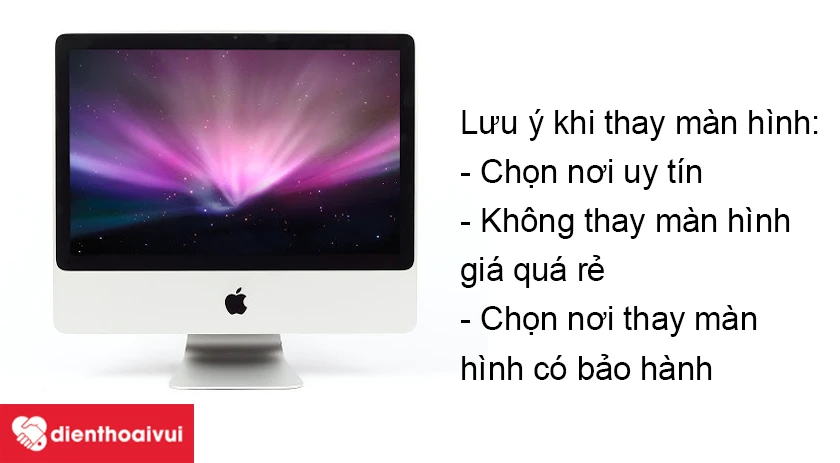 Lưu &yacute; khi thay m&agrave;n h&igrave;nh iMAC 24-INCH A1225 để đạt hiệu quả tốt