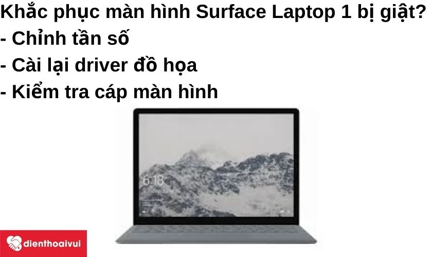 C&aacute;ch khắc phục m&agrave;n h&igrave;nh m&agrave;n h&igrave;nh Surface Laptop 1 bị giật?