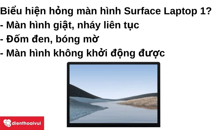 Những biểu hiện m&agrave;n h&igrave;nh Surface Laptop 1 hư hỏng?
